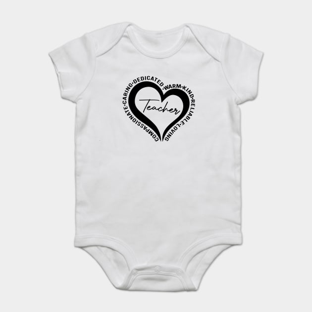 Teacher, Dedicated, Warm, Kind, Loving, Heart, Teacher’s Gift Baby Bodysuit by Darksavage